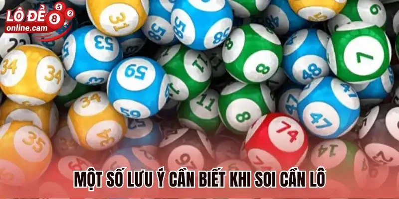 Bạc Nhớ Lô Đề - Phương Pháp Bắt Lô Bất Bại Cho Người Mới 3 Một số lưu ý cần biết khi soi cần lô