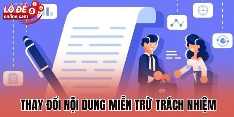 Miễn Trừ Trách Nhiệm - Cập Nhật Quy Định Tại Lô Đề Online 3 Thay đổi nội dung miễn trừ trách nhiệm