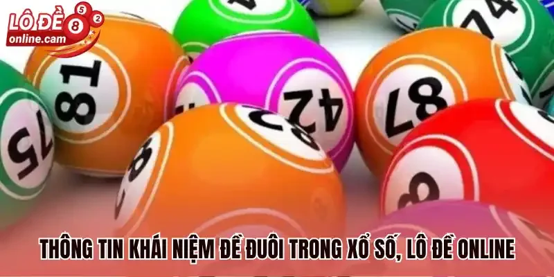 Thông tin khái niệm đề đuôi trong xổ số, lô đề online