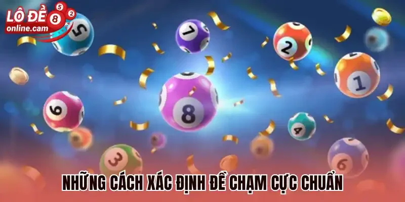 Những cách xác định đề chạm cực chuẩn